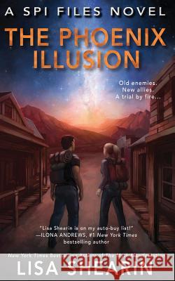 The Phoenix Illusion Lisa Shearin 9781732722606