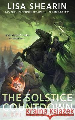 The Solstice Countdown: A SPI Files Novel Lisa Shearin 9781732722651