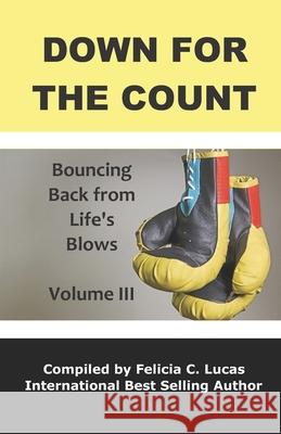 Down for the Count: Bouncing Back from Life's Blows Tina Moore Anna Lyons Pamela Horne 9781732722798 His Glory Creations Publishing, LLC
