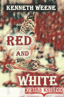 Red and White Kenneth Weene 9781732723771