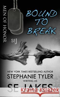 Bound to Break: Men of Honor Stephanie Tyler Se Jakes 9781732726635