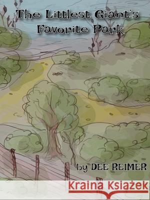 The Littlest Giant's Favorite Park Dee Reimer 9781732729834 Snyde Publishing