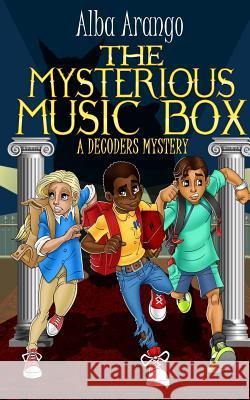 The Mysterious Music Box Alba Arango 9781732732117