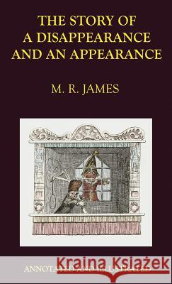 The Story of a Disappearance and an Appearance: Annotated Edition James, M. R. 9781732739901 Castle Imprint
