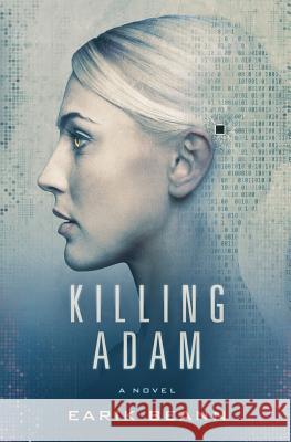 Killing Adam Earik Beann 9781732740815 Profoundly One Publishing