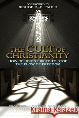 The Cult of Christianity Mike Williams Bishop D. E. Paulk 9781732747661 Aces High Publishing LLC