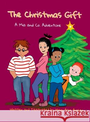 The Christmas Gift: A Mia and Co. Adventure Mary Alice Archer Mary Alice Archer 9781732748064