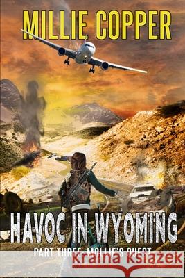 Mollie's Quest: Havoc in Wyoming, Part 3 America's New Apocalypse Millie Copper 9781732748248 Cu Publishing LLC
