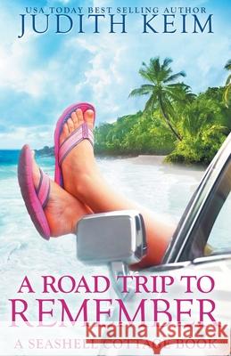 A Road Trip to Remember Judith Keim 9781732749474 Wild Quail Publishing