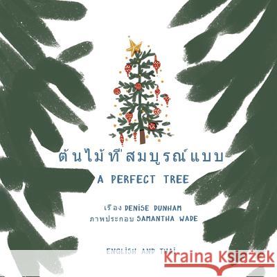 A Perfect Tree: Thai English Translation Denise Dunham Samantha Wade 9781732753600 Capture Books