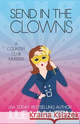 Send in the Clowns Julie Mulhern 9781732755987