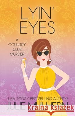 Lyin' Eyes Julie Mulhern 9781732755994