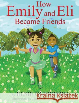 How Emily and Eli Became Friends Elsie Guerrero 9781732757301 Elsie Publishing