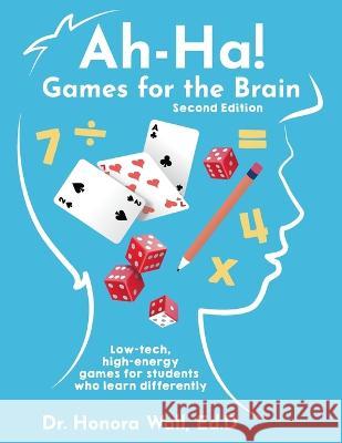 Ah-Ha! Games for the Brain, Second Edition Honora Wall Chris Wall Gillian Dickinson 9781732760127 What the (F)Unction, Inc.