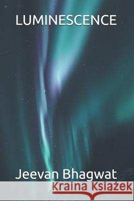 Luminescence Jeevan Bhagwat 9781732763418 In Publications