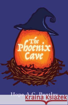 The Phoenix Cave Hope a. C. Bentley 9781732764507 Golden Light Factory