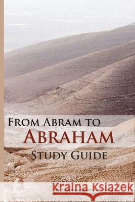 From Abram To Abraham Study Guide Flying Eagle Publications 9781732768871 Flying Eagle Publications