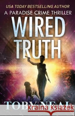 Wired Truth Toby Neal 9781732771246