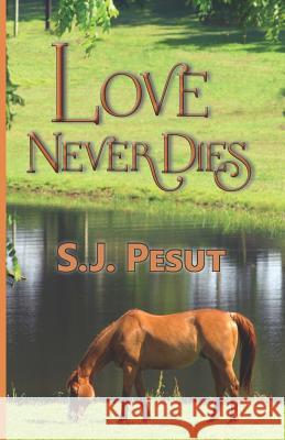 Love Never Dies Sj Pesut 9781732776500 Not Avail