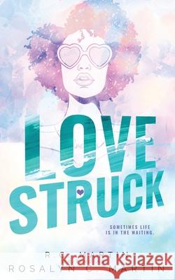 Lovestruck: a memoir Rosalyn Martin, R C Martin, Pink Ink Designs 9781732780255 R.C. Martin