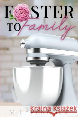 Foster to Family Miranda L Pennock M L Pennock  9781732781719 Miranda L. Pennock