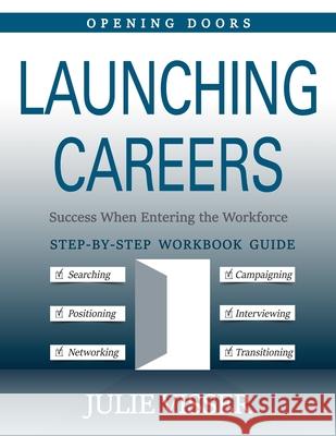 Launching Careers: Success When Entering The Workforce Julie Visser 9781732782617 Ja Talent Partners