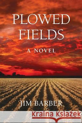 Plowed Fields Jim Barber 9781732784529