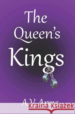The Queen's Kings A. V. Arms 9781732785342 Harper Woods Publishing