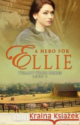 A Hero for Ellie: A Sweet Inspirational Historical Western Romance Teresa Slack 9781732786257 Gracearbor Press