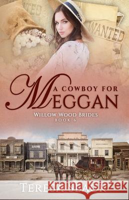 A Cowboy for Meggan: Sweet Historical Western Romance Teresa Slack 9781732786264