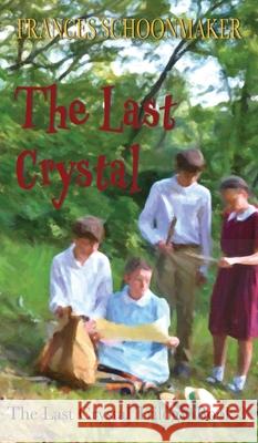 The Last Crystal Frances Schoonmaker 9781732788251