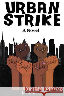 Urban Strike J. T. Smith 9781732789609 J.T. Smith Publishing
