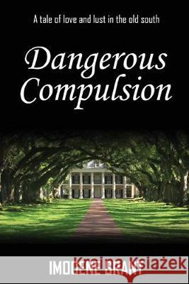 Dangerous Compulsion: Revised Edition Imogene Grant 9781732791466