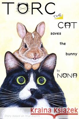 TORC the CAT saves the bunny Nona 9781732791749