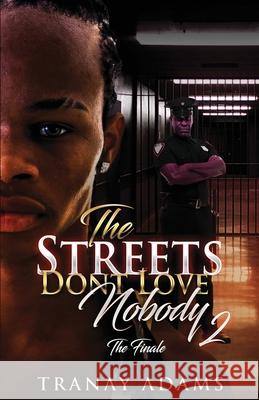 The Streets Don't Love Nobody 2 Tranay Adams 9781732792272 Tranay Adams