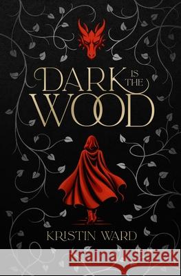Dark is the Wood: A Young Adult Fantasy Romance Kristin Ward 9781732792395 Kristin Ward