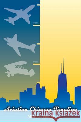Aviation Chicago Timeline Michael Haupt 9781732799004 Not Avail