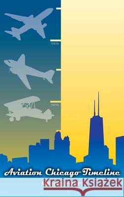Aviation Chicago Timeline Michael Haupt 9781732799011 Not Avail