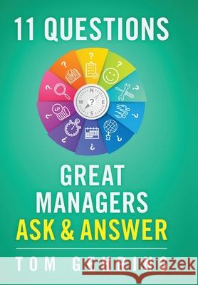 11 Questions Great Managers Ask & Answer Thomas S. Gehring 9781732799233 Thomas Gehring