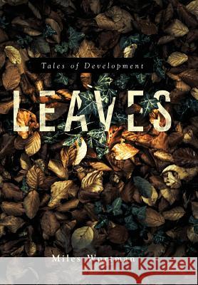 Leaves: Tales of Development Miles Wortman The Frontispiece 9781732800304 de Stael