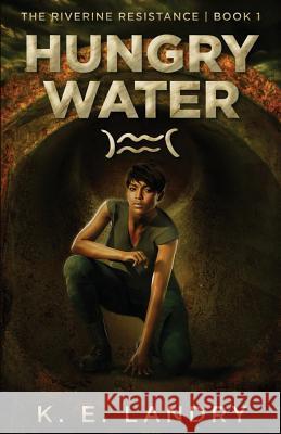 Hungry Water K. E. Landry 9781732803404 Sea Foam Press