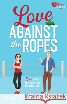 Love Against the Ropes Karen Landry 9781732803435