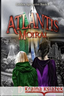 Atlantis Moirai: Historical Fantasy Set in Ancient Atlantis DD Adair 9781732805545 Spiral Path Press