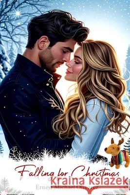 Falling for Christmas Ernest Olivarez 9781732808041 Ernest Olivarez