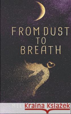 From Dust to Breath Melina Farahmand 9781732808201 Past Present Future Co.