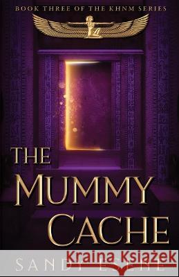 The Mummy Cache Sandy Esene 9781732810570 Blue Benu Press