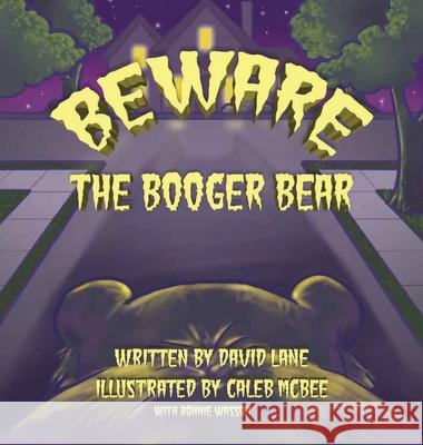 Beware the Booger Bear David Lane Caleb McBee 9781732811263 Bear's Place Publishing