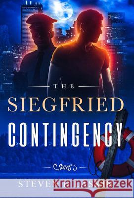 The Siegfried Contingency Steven Henry Laskin 9781732817012 Enrapture Publishing