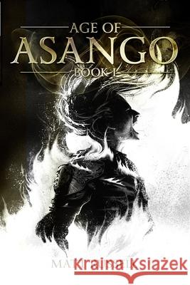 Age of Asango: Book I Matt Russell 9781732819245 Dragon Tooth Press LLC