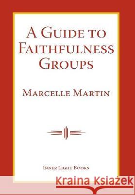 A Guide To Faithfulness Groups Marcelle Martin Charles Martin 9781732823945 Inner Light Books
